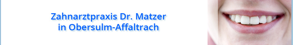 Zahnarztpraxis Dr. Matzer - Obersulm